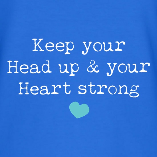 Keep Your Head Up t shirt